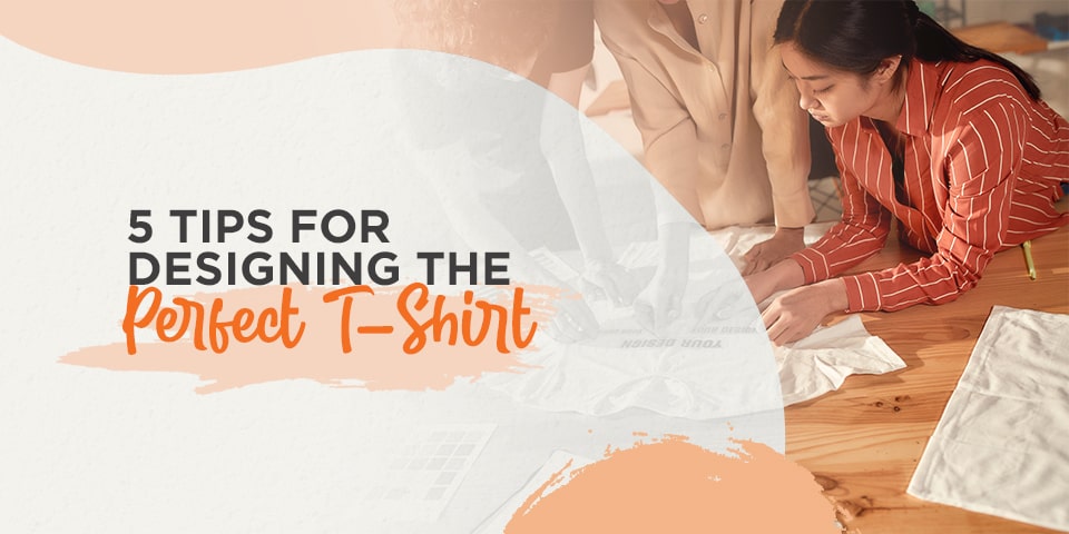 01-5-Tips-for-Designing-the-Perfect-T-Shirt-min