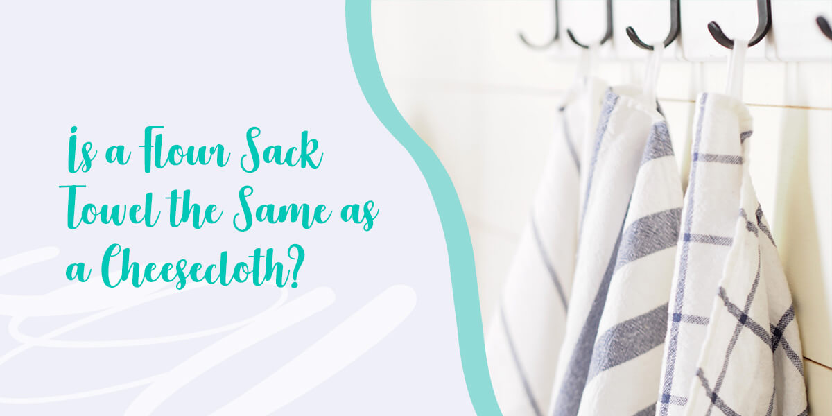 01-Is-a-flour-sack-towel-the-same-as-a-cheesecloth